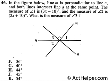 46. In the figure below, line m is perpendicular to line n, and both lines intersect line q at the same point. The measure of L1 is (3x — 10)°, and the measure of L2 is (2x + 10)°. What is the measure of L3 ?