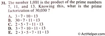 31. The number 1,001 is the product of the prime numbers 7, 11, and 13. Knowing this, what is the prime factorization of 30,030 ?