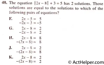 40. The equation 12x — 81 + 3 = 5 has 2 solutions. Those solutions are equal to the solutions to which of the following pairs of equations?