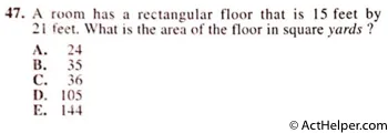 47. A room has a rectangular floor that is 15 feet by 21 feet. What is the area of the floor in square yards?