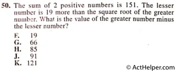 50. The sum of 2 positive numbers is 151. The lesser number is 19 more than the square root of the greater nunthcr. What is the value of the greater number minus the lesser number?