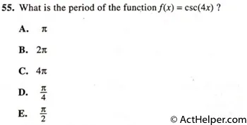 55. What is the period of the function f(x) = esc(4x) ?