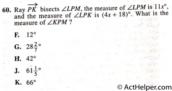 60. Ray PK bisects LLPM, the measure of ZLPM is I lx°, and the measure of LLPK is (4x + 18)°. What is the measure of ZKPM ?