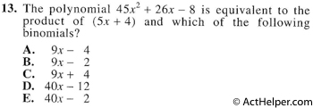 13. The polynomial 45x2 + 26x — 8 is equivalent to the product of (5x + 4) and which of the following binomials?