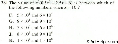 38. The value of x5(0.5×2+ 2.5x + 6) is between which of the following numbers when x T 10 ?