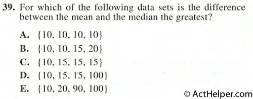 39. For which of the following data sets is the difference between the mean and the median the greatest?