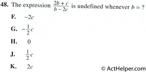 48. The expression 2b + c b — 2c is undefined whenever b = ?