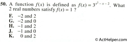 50. A function f(x) is defined as f(x) = 3’2-‘2. What 2 real numbers satisfy f(x) = 1 ?