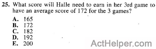 25. What score will Halle need to earn in her 3rd game to have an average score of 172 for the 3 games?