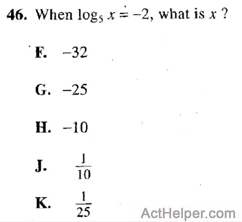 46. When log5 x -= –2, what is x ?