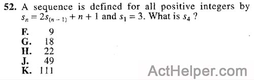 52. A sequence is defined for all positive integers by sr, = 2s(„__ ,) + n + 1 and si = 3. What is s4 ?