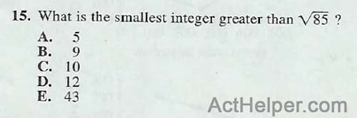 15. What is the smallest integer greater than V85 ?