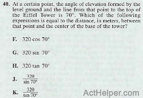 40. At a certain point, the angle of elevation formed by the level ground and the line from that point to the top of the Eiffel Tower is 70°. Which of the following expressions is equal to the distance, in meters, between that point and the center of the base of the tower?