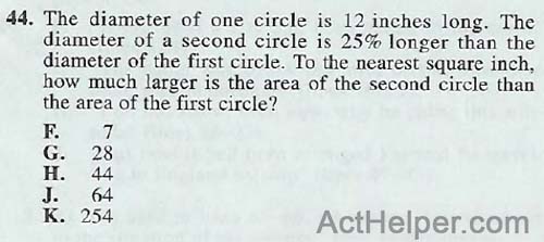 44. The diameter of one circle is 12 inches long. The diameter of a second circle is 25% longer than the diameter of the first circle. To the nearest square inch, how much larger is the area of the second circle than the area of the first circle?