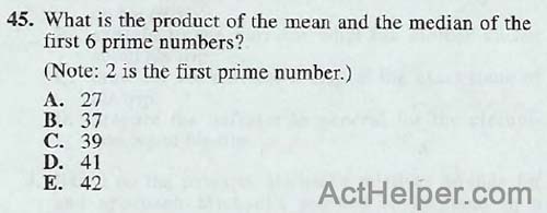 45. What is the product of the mean and the median of the first 6 prime numbers?(Note: 2 is the first prime number.)