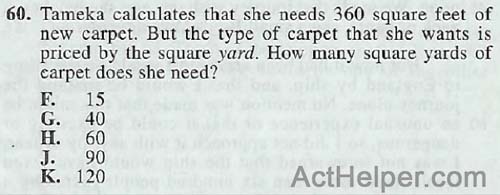 60. Tameka calculates that she needs 360 square feet of new carpet. But the type of carpet that she wants is priced by the square yard. How many square yards of carpet does she need?