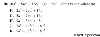 10. (6a3 − 5ac2 + 12c) − (4c − 3a3 − 2ac2) is equivalent to: