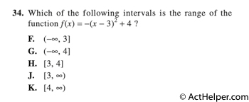 34. Which of the following intervals is the range of the functionf(x)=−(x−3)2 +4?